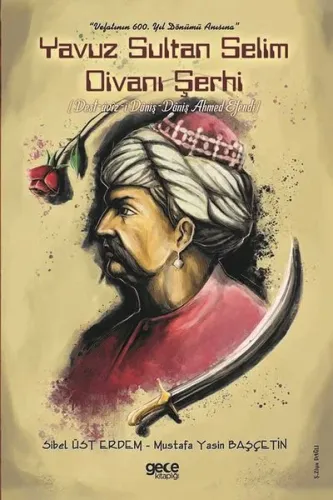 Yavuz Sultan Selim Divanı Şerhi; Dest-aviz-i Daniş – Daniş Ahmed Efendi