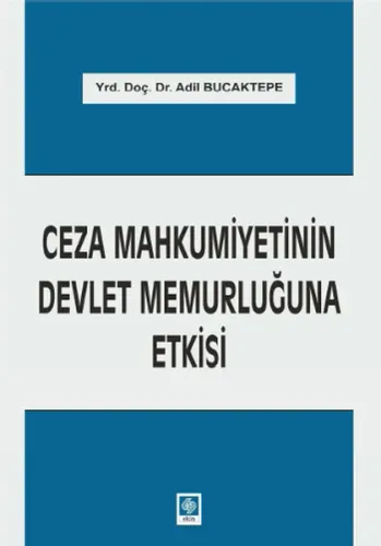Ceza Mahkumiyetinin Devlet Memurluğuna Etkisi