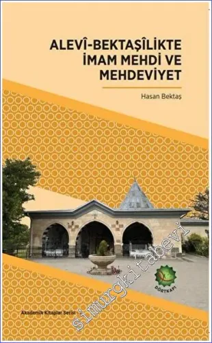 Alevi-Bektaşilikte İmam Mehdi ve Mehdeviyet -         2023