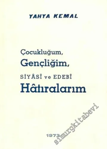 Çocukluğum, Gençliğim, Siyasi ve Edebi Hatıralarım  -        1973