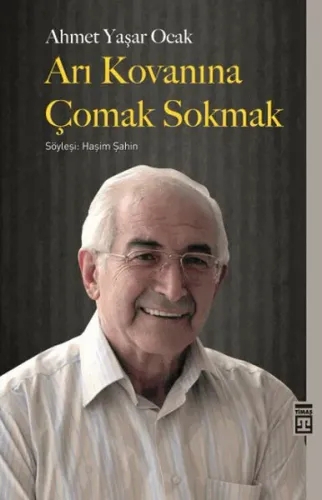 Arı Kovanına Çomak Sokmak; Söyleşi: Haşim Şahin