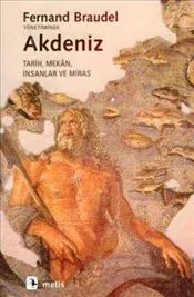Akdeniz: Mekan, Tarih, İnsanlar ve Miras