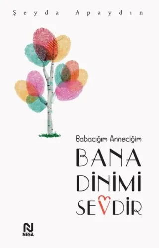 Babacığım Anneciğim Bana Dinimi Sevdir | Kitap Ambarı