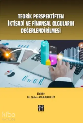 Teorik Perspektiften İktisadi ve Finansal Olguların Değerlendirilmesi