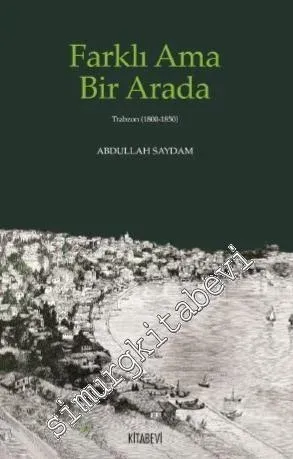 Farklı Ama Bir Arada : Trabzon (1800 - 1850)