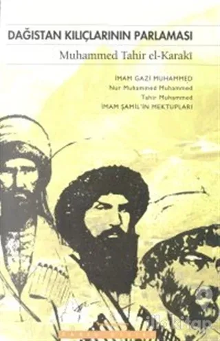 Dağıstan Kılıçlarının Parlaması İmam Gazi Muhammed Nur Muhammed Muhammed Tahir Muhammed İmam Şamil'in Mektupları