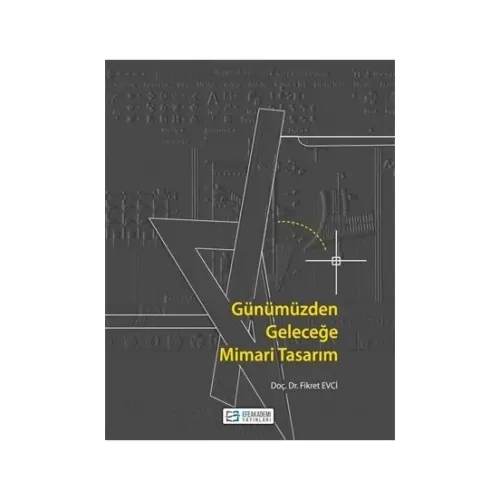 Günümüzden Geleceğe Mimari Tasarım