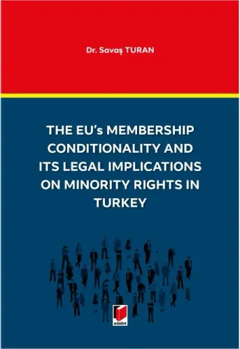 The EU's Membership Conditionality and ITS Legal Implications on Minority Rights in Turkey