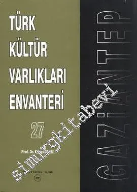 Türk Kültür Varlıkları Envanteri Gaziantep 27 -         2006