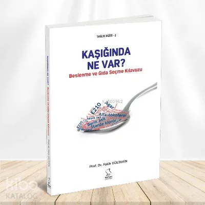 Kaşığında Ne Var? ;Beslenme ve Gıda Seçme Kılavuzu