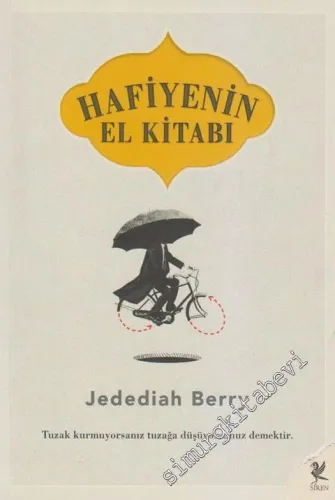 Hafiyenin El Kitabı: Tuzak Kurmuyorsanız Tuzağa Düşüyorsunuz Demektir -         2012