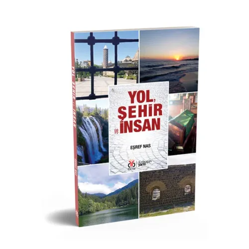 Yol, Şehir ve İnsan Eşref Nas Yol, Şehir ve İnsan Eşref Nas