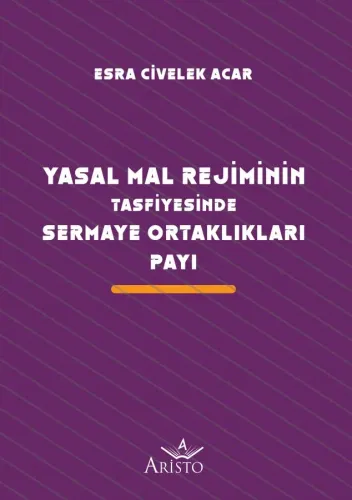 Yasal Mal Rejiminin Tasfiyesinde Sermaye Ortaklıkları Payı Aristo Yayı