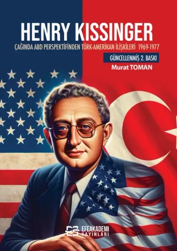 Henry Kissinger Çağında ABD Perspektifinden Türk-Amerikan İlişkileri (1969-1977) - 2. BASKI