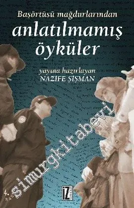 Başörtüsü Mağdurlarından Anlatılmamış Öyküler  -        1998