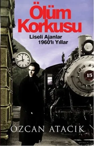 Ölüm Korkusu; Liseli Ajanlar 1960lı Yıllar