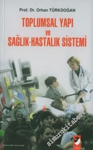 Toplumsal Yapı ve Sağlık-Hastalık Sistemi -         2006