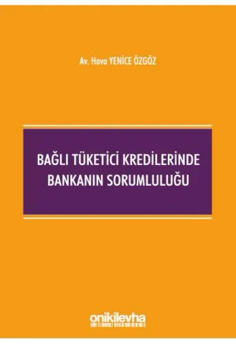 Bağlı Tüketici Kredilerinde Bankanın Sorumluluğu