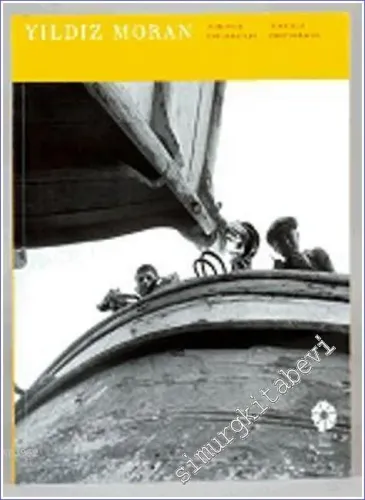 Yıldız Moran: Zamansız Fotoğraflar = Timeless Photographs -        2013