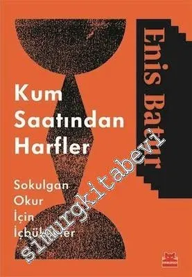 Kum Saatından Harfler: Sokulgan Okur İçin İçbükeyler -         2017