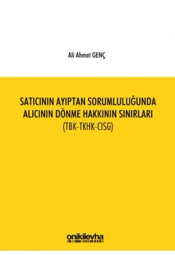 Satıcının Ayıptan Sorumluluğunda Alıcının Dönme Hakkının Sınırları