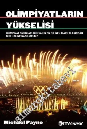 Olimpiyatların Yükselişi: Olimpiyat Oyunları Dünyanın En Bilinen Markalarından Biri Haline Nasıl Geldi? -