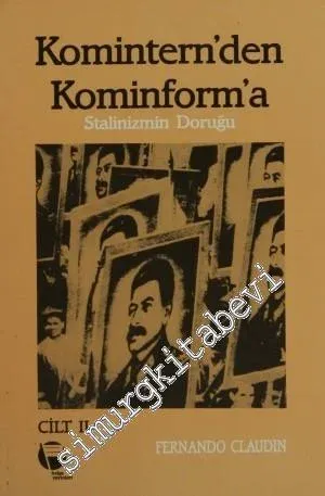 Komintern’den Kominforma Cilt: 2 - Stalinizmin Doruğu -