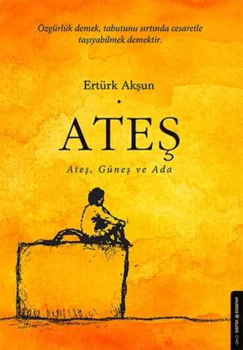 Ateş; Ateş Güneş Ve Ada