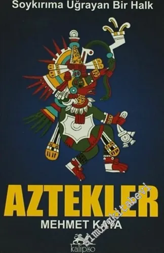 Aztekler : Soykırıma Uğrayan Bir Halk     -        2009