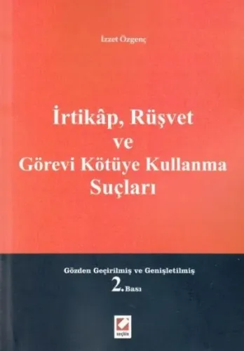 İrtikap, Rüşvet Ve Görevi Kötüye Kullanma Suçları