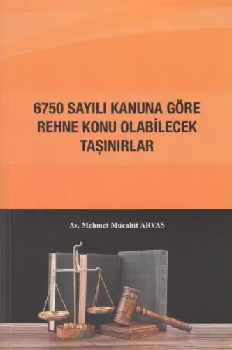6750 Sayılı Kanuna Göre Rehne Konu Olabilecek Taşınırlar