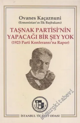 Taşnak Partisi’nin Yapacağı Bir Şey Yok ( 1923 Parti Konferansına Rapor ) -