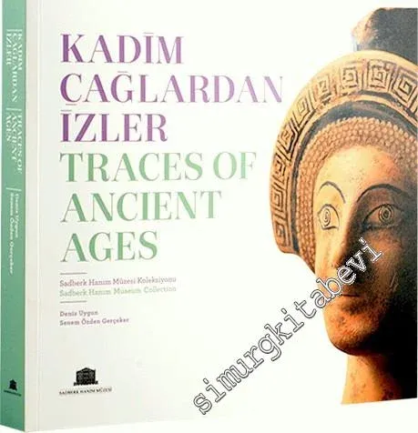 Kadim Çağlardan İzler = Traces Of Ancient Ages - Sadberk Hanım Müzesi 