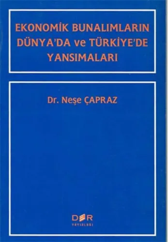 EKONOMİK BUNALIMLARIN DÜNYA'DA VE TÜRKİYE'DE YANSIMALARI Neşe Çapraz