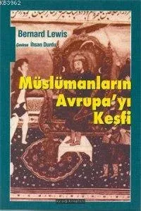 Müslümanların Avrupa'yı Keşfi Bernard Lewis