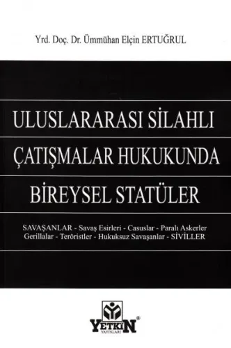 Uluslararası Silahlı Çatışmalar Hukukunda Bireysel Statüler