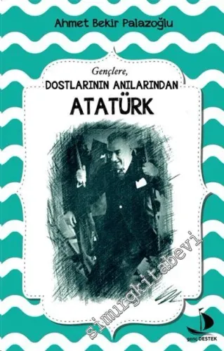Dostlarının Anılarından Atatürk 1 -