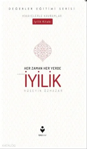 Her Zaman Her Yerde İyilik