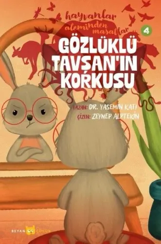 Hayvanlar Aleminden Masallar - 4;Gözlüklü Tavşan'ın Korkusu