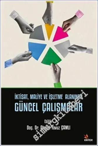 İktisat, Maliye ve İşletme Alanında Güncel Çalışmalar - 2023