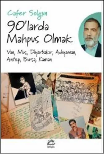 90'larda Mahpus Olmak; Van, Muş, Diyarbakır, Adıyaman, Antep, Bursa, Kaman