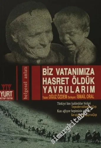 Biz Vatanımıza Hasret Öldük Yavrularım  -