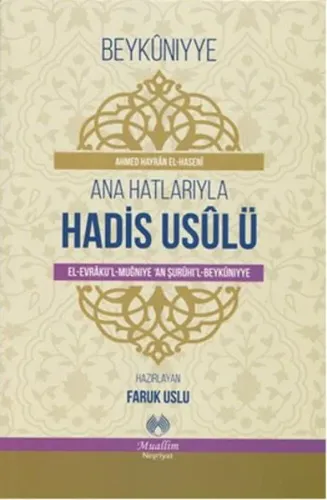 Ana Hatlarıyla Hadis Usulü; El-Evraku'l-Muğniye 'An Şurihi'l-Beykuniyy