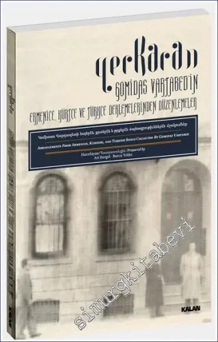 Yerkaran Gomidas Vartabed'in Ermenice Kürtçe ve Türkçe Derlemelerinden Düzenlemeler (Kitap + CD) -        2019