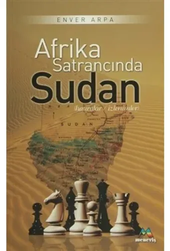 Afrika Satrancında Sudan;Hatıralar / İzlenimler