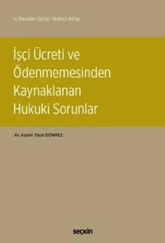 İşçi Ücreti ve Ödenmemesinden KaynaklananHukuki Sorunlar