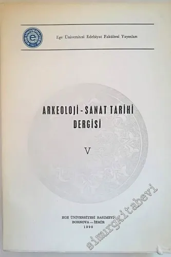 Ege Üniversitesi Arkeoloji ve Sanat Tarihi Dergisi - Sayı: 5       1990