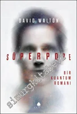 Süperpoze: Bir Kuantum Romanı -