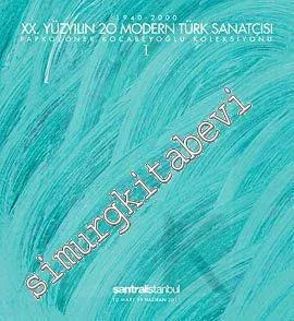 20. Yüzyılın 20 Modern Türk Sanatçısı ( 1940 - 2000 ) : Papko - Öner Kocabeyoğlu Koleksiyonu (3 Cilt TAKIM) -        2011