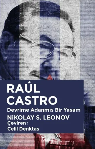 Raul Castro / Devrime Adanmış Bir Yaşam